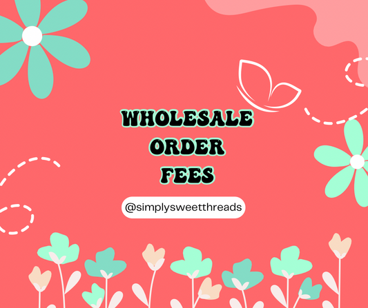 Wholesale Order Fees