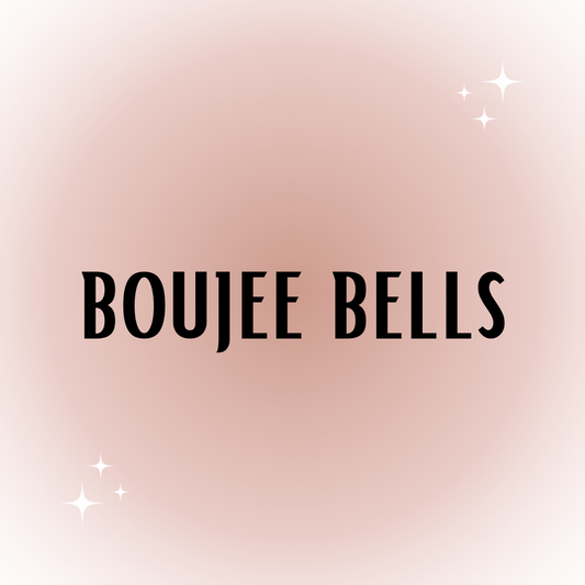 Boujee Bells