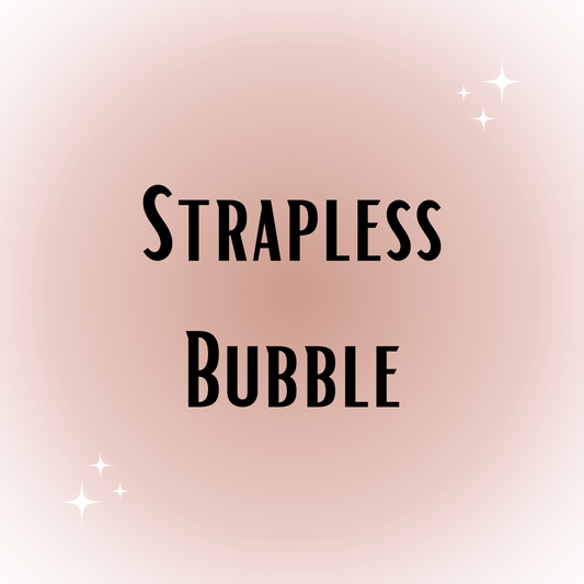 Strapless Bubble