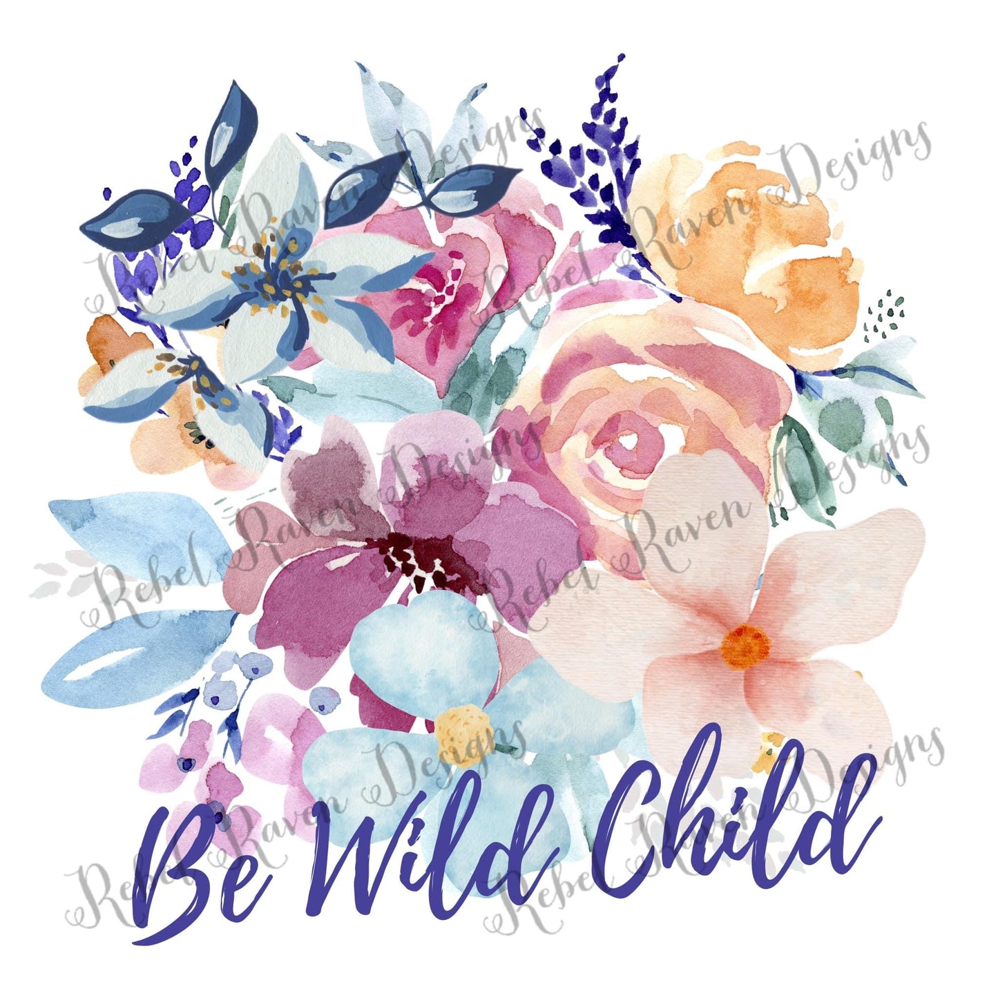 Be Wild Child Floral PNG